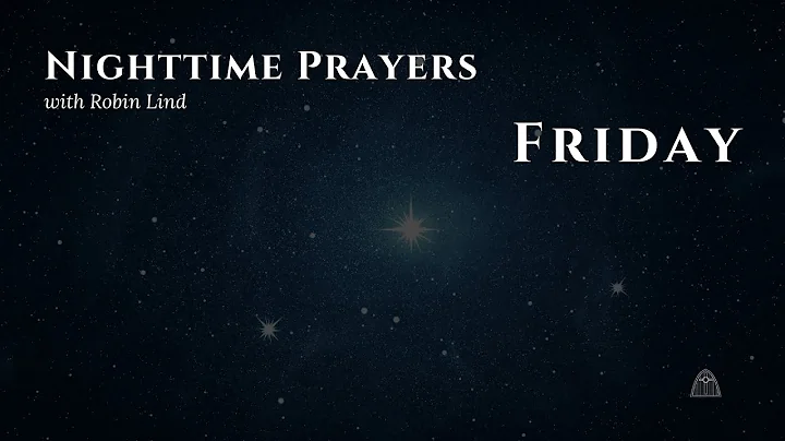 Nighttime Prayers with Robin Lind | Friday