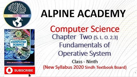 Computer Science Ninth (IX) | Chapter 2 Fundamentals of Operative System SLO 2.3 New Syllabus