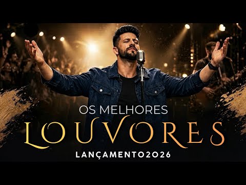 Os Melhores Louvores Gospel 2026 | Adoração que Toca a Alma