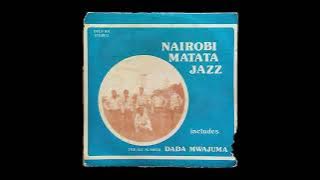 Nairobi Matata Jazz – Dada Mwajuma (Album)