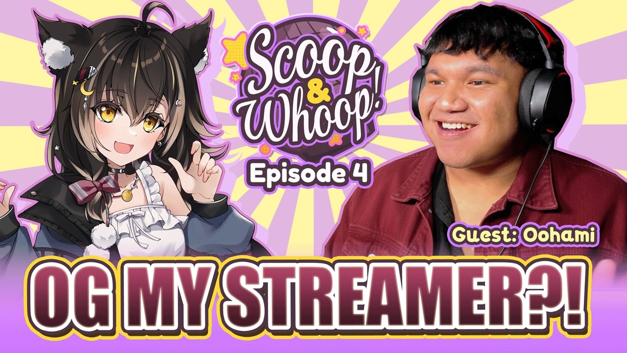 【Scoop & Whoop!】Ep 4 | From to OG: OOHAMI's 10-YEAR STREAMING Journey [BM] | ft. @OOHAMI