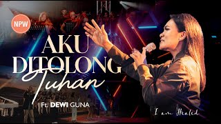 AKU DITOLONG TUHAN - NEW POWER WORSHIP FT. DEWI GUNA