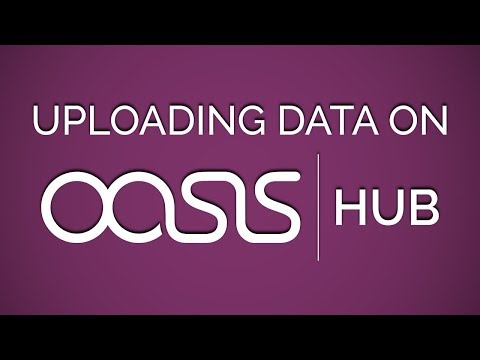 Oasis Hub | Uploading Data on the Oasis Hub