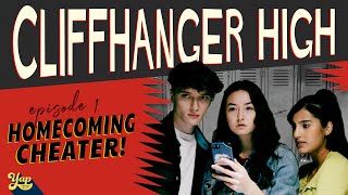 CLIFFHANGER HIGH | HOMECOMING CHEATER | EP 1