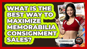 What Is The Best Way To Maximize Memorabilia Consignment Sales? - The Memorabilia Zone