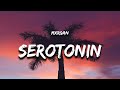 mxrgan - serotonin (Lyrics)