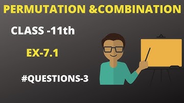 PERMUTATION & COMBINATION|| CLASS -11th |EX-7.1| Q-3|| NCERT || CBSE||MATHS