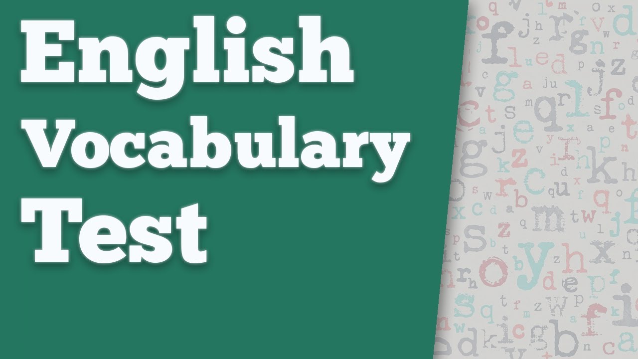 English Vocabulary Test Test Your English Vocabulary Knowledge With
