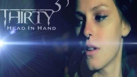 Thirty 30  "Head In Hand" (OFFICIAL VIDEO)
