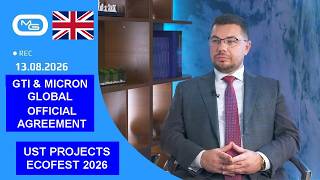 August 13, 26 GTI & Micron Global: Official Agreement, UST Projects, and EcoFest 2026