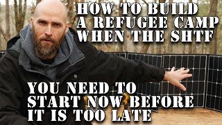 How To Build A Shtf Refugee Camp - Warning: You Need To Start Now Before It's Too Late