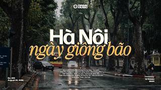 𝐏𝐥𝐚𝐲𝐥𝐢𝐬𝐭 chill Hà Nội ngày giông bão ☔ Playlist Nhạc Chill Tâm Trạng Ngày Mưa