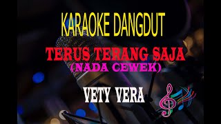 Karaoke Terus Terang Saja Nada Cewek - Vety Vera Karaoke Dangdut Tanpa Vocal