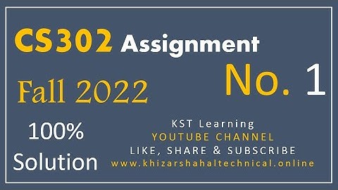 CS302 Assignment 1 Fall 2022 Solution | CS302 Assignment No. 1 Solution Fall 2022