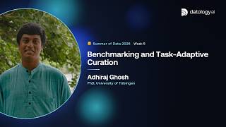 Adhiraj Ghosh | Benchmarking and Task-Adaptive Curation