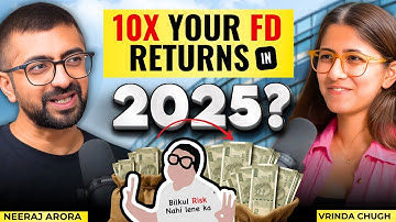 Fixed Deposits 2025: Best Interest Rates & Time To Invest | Neeraj Arora