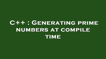 C++ : Generating prime numbers at compile time