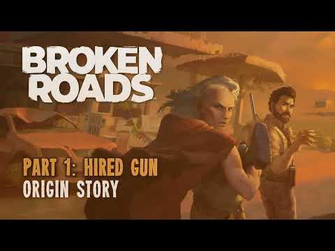 Broken Roads Origin Story: Hired Gun