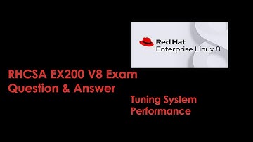 RHCSA Ex200 V8 Exam Question & Answer | RHCSA Exam Question & Answer | Tuning System Performance