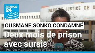 L'opposant Ousmane Sonko condamné : deux mois de prison avec sursis, une menace pour son éligibilité