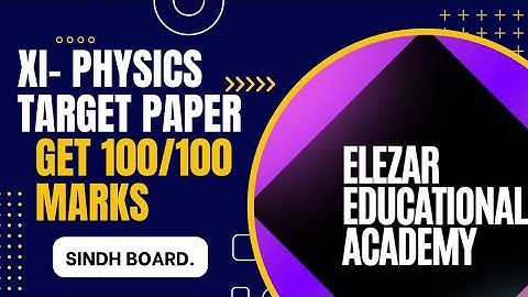 XI-PHYSICS| TARGET PAPER 2023| SINDH BOARD.