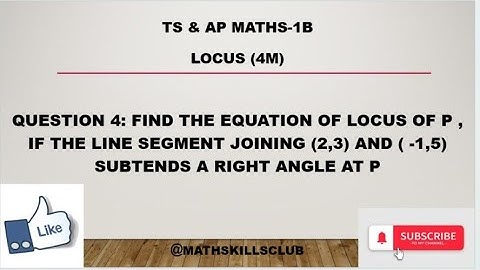 1B MATHS LOCUS Find eq of locus of p if line segment joining (2,3)&( -1,5) subtends rightangle at P.