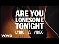 Elvis Presley - Are You Lonesome Tonight? (Official Lyric Video)