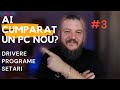 Ce TREBUIE sa faci dupa ce cumperi un PC nou | EP.3 | Drivere, Programe si Setari