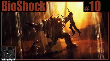 BioShock Playthrough | Part 10