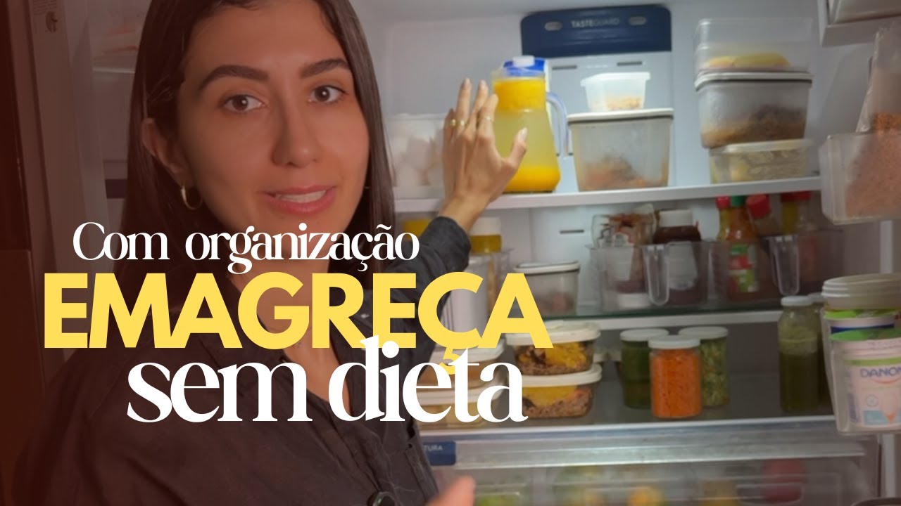 Como organizar a alimentação sem dieta e EMAGRECER EM PAZ 
