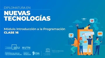Clase 18 - Módulo Introducción a la Programación - Diplomatura en Nuevas Tecnologías