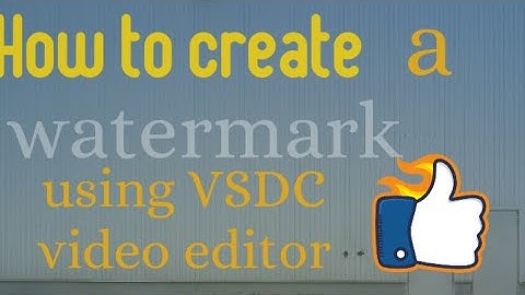 How to add watermark to a video using VSDC editing software.