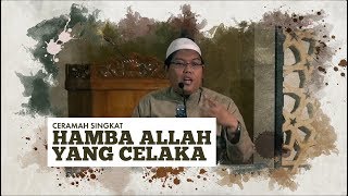 Ceramah Singkat : Hamba Allah yang Celaka [ID-EN Sub] - Ustadz Dr. Firanda Andirja, M.A.
