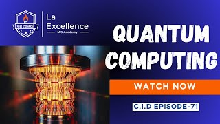 || Quantum Computing || By Mr. Vinayak |C I D Episode-71| #cidepisode #currentaffairs