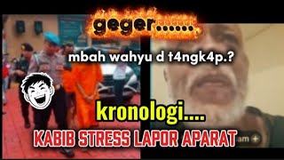Download Lagu GEGER..‼️SIAPA TAKUT‼️KRONOLOGI LAKEK WAHYU DI L4POR KABIB STRES KE AP4R4T MP3