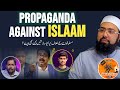 Islam ke khilaf kya kya propaganda kiya gaya hai mufti yasir nadeem s