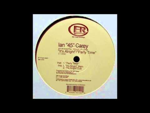 Ian Carey — Ian "45" Carey pres. Illicit Funk - It's Alright (Main Mix)