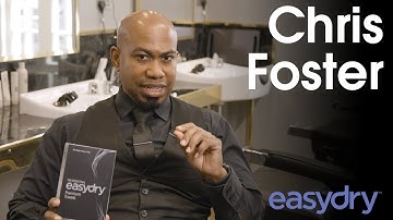 Easydry International presents Chris Foster barber and educator
