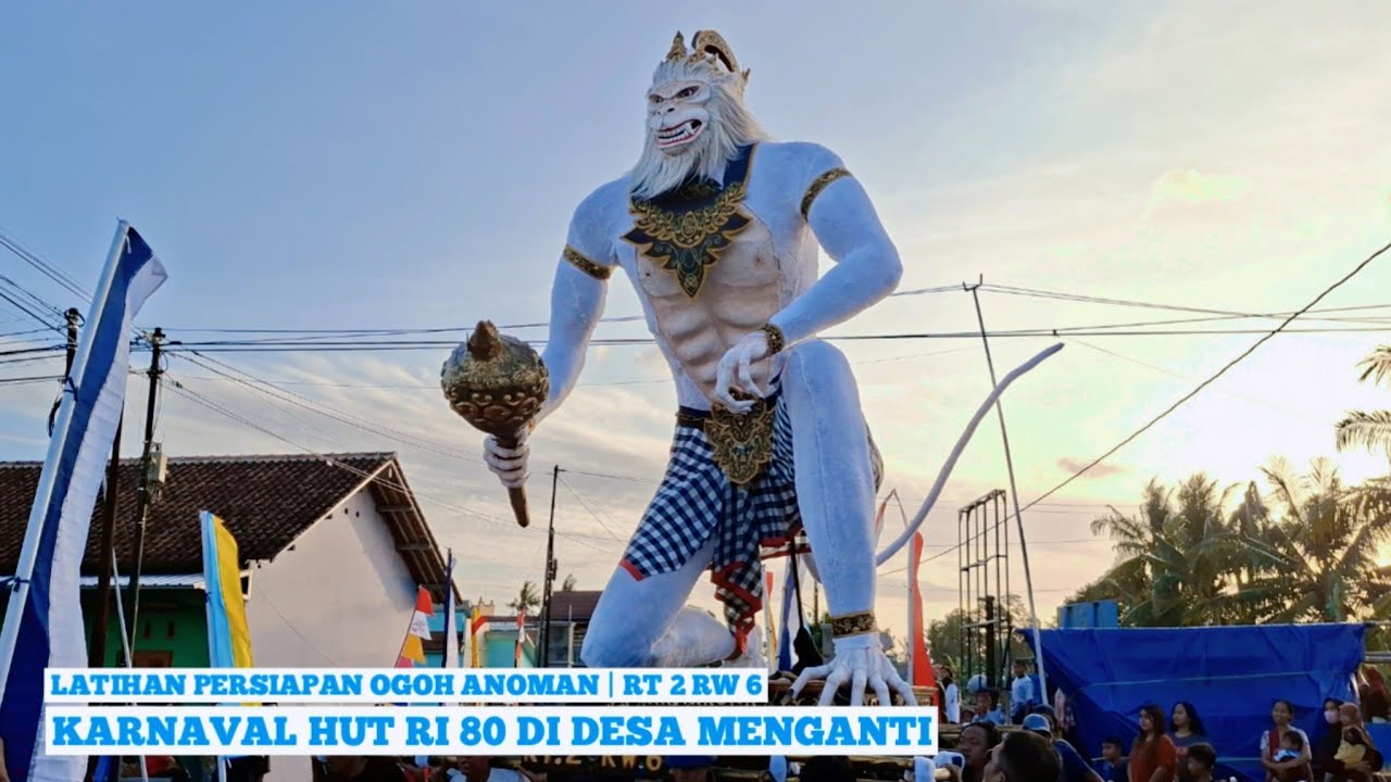 KARNAVAL DESA MENGANTI KECAMATAN KESUGIHAN CILACAP | LATIHAN PERSIAPAN OGOH ANOMAN HUT RI 80