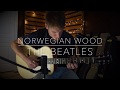 Norwegian Wood - The Beatles (Solo Fingerstyle)