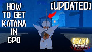 [UPDATED] How To Get a KATANA in Grand Piece Online (Roblox) Sword Style 1 Master + Katana Location