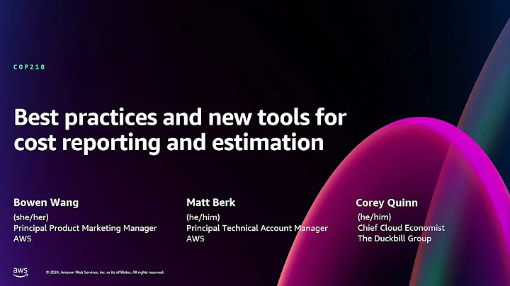 AWS re:Invent 2024 - Best practices and new tools for cost reporting and estimation (COP218)