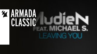 Video thumbnail of "Audien feat. Michael S. - Leaving You"