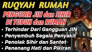 POWERFUL RUQYAH | RUQYAH RUMAH PENGUSIR JIN, SETAN & SIHIR DI RUMAH & TUBUH, PENENANG HATI & PIKIRAN