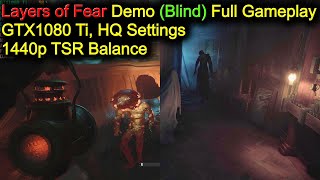 Layers of Fear Demo Full (Blind) Gameplay - GTX1080 Ti, HQ Settings 1440p TSR Balance by FantasyNero 60 views 11 months ago 23 minutes
