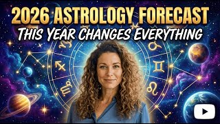 2026 Astrology Forecast: This Year Changes Everything