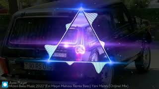 Azerii B Remix 2022 Esil Masin Mahnisi Remix