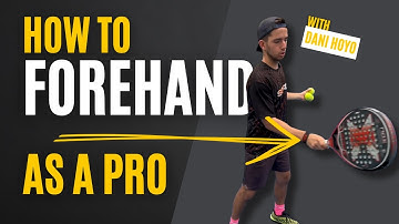 How to Forehand in Padel Like a Pro: Expert Tips - With Dani Hoyo