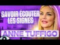 Ref:L6eEalLcGMk Le conseil unique d'anne tuffigo pour couter les signes de la vie