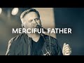 Merciful Father Official Live Video Matt Redman mp3